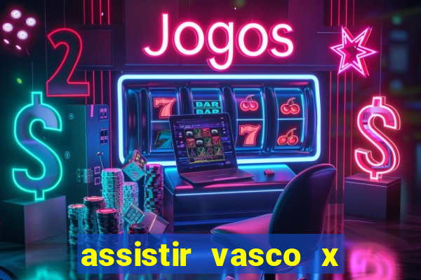 assistir vasco x cruzeiro ao vivo hd